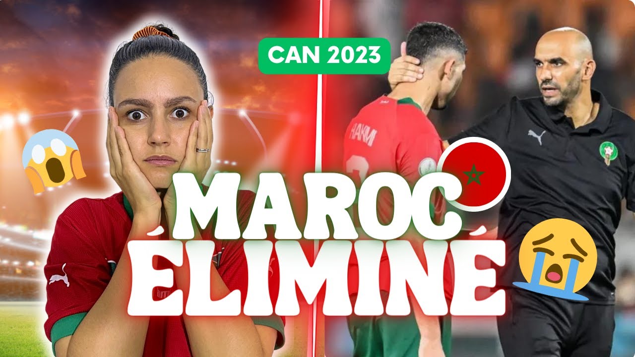CAN2023 - Maroc éliminé 😭 et coup de gueule 😡