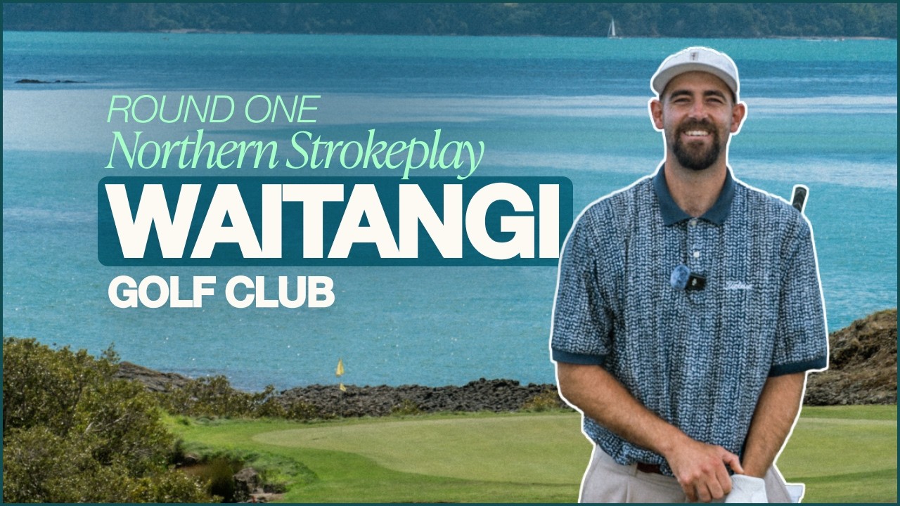 Waitangi Golf Club, Northland, NZ | Northern Strokeplay | Round 1