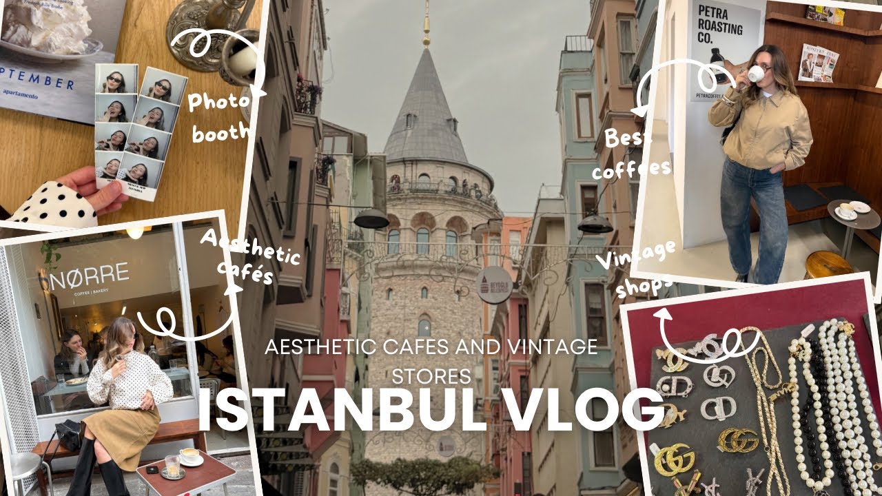 Istanbul Vlog | Aesthetic Cafés and Vintage Stores in Istanbul 🇹🇷