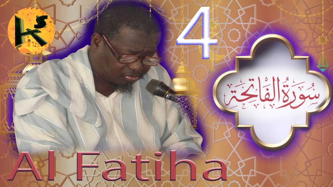 ÉCOUTE Surat Al-Fatiha P 4 _ Cheikh Abdou Hamid SARR