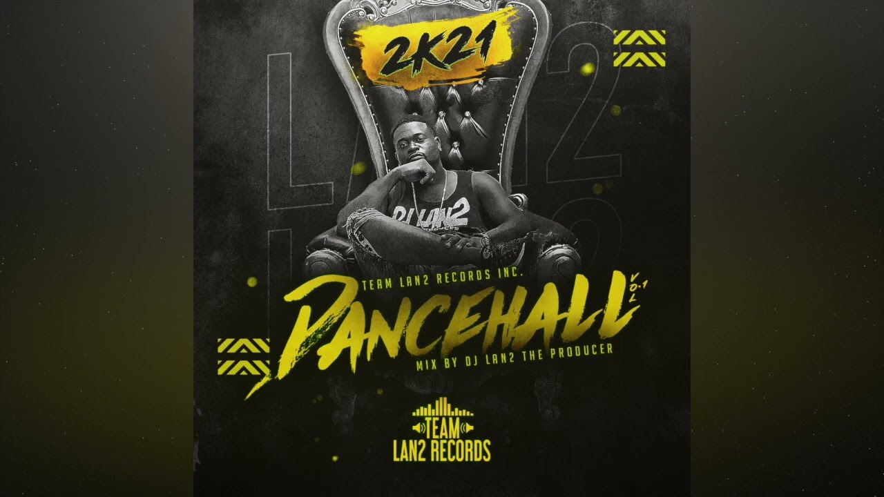 Dancehall 2k21 Vol 1 Prod By Dj Lan2 The Producer