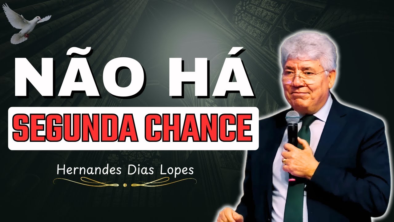 Depois da Morte, Não Há Segunda Chance | Hernandes Dias Lopes