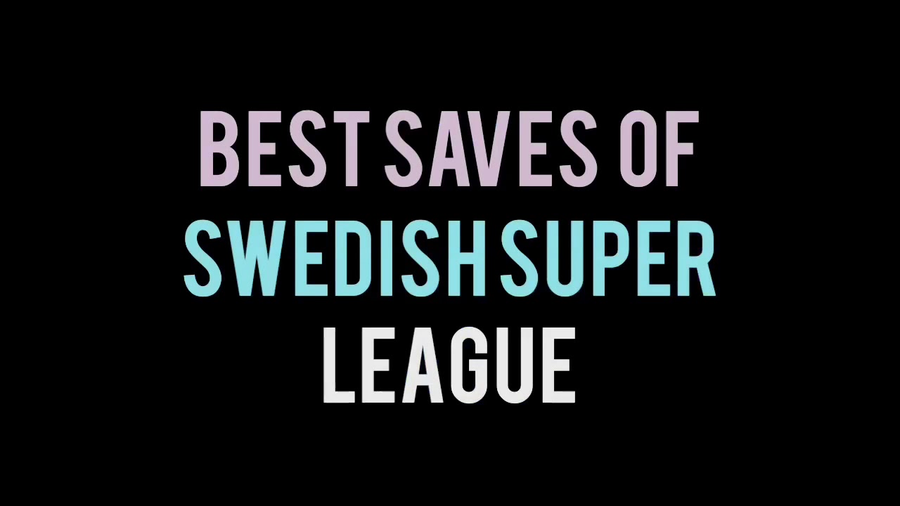 BEST SAVES  OF SWEDİSH SUPER LEAGUE!!!