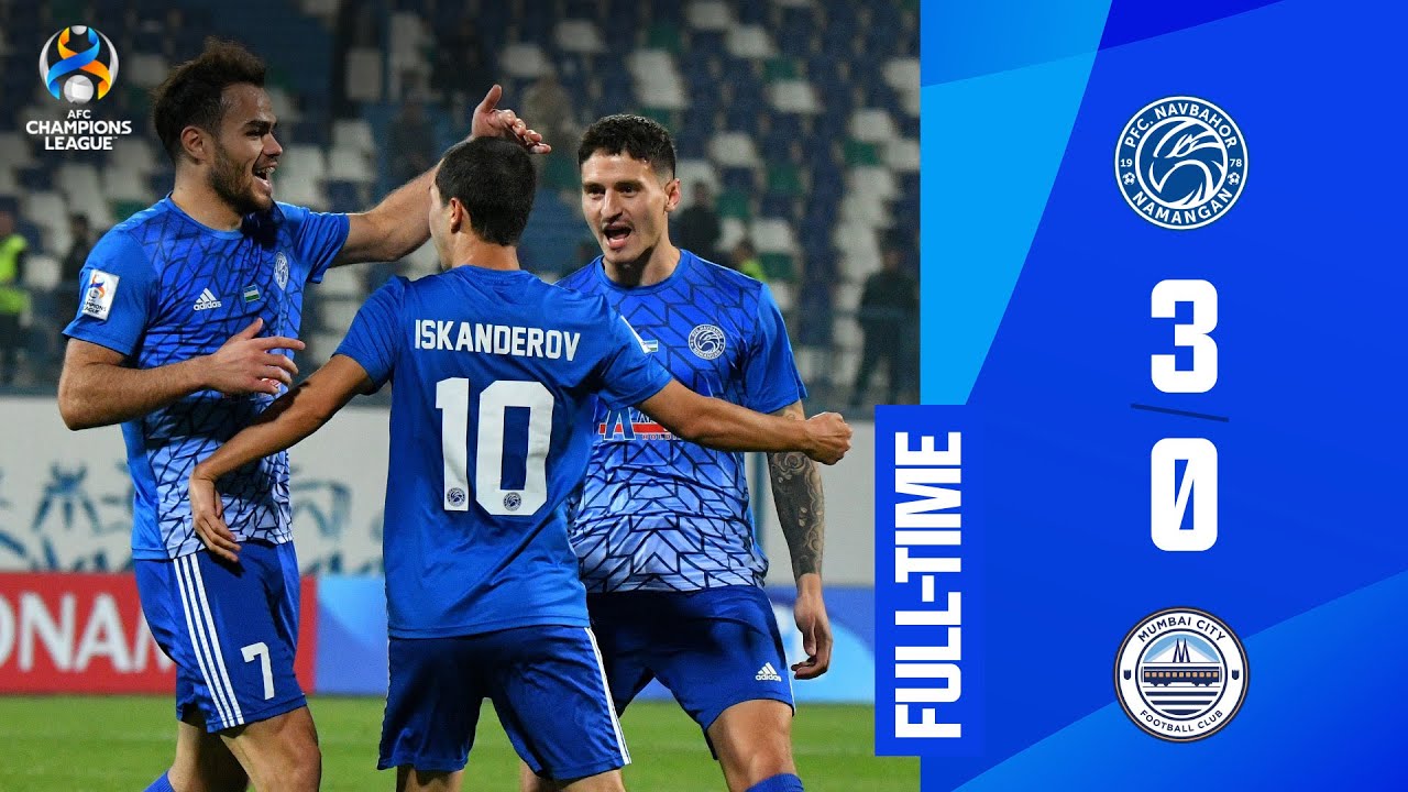 #ACL - Group D | Navbahor (UZB) 3 - 0 Mumbai City FC (IND)