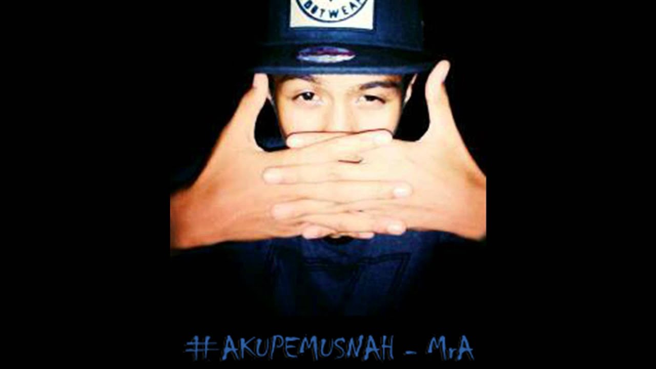 #AKUPEMUSNAH  - MrA