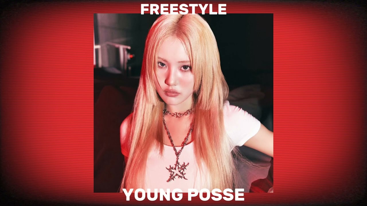 YOUNG POSSE - FREESTYLE speed up