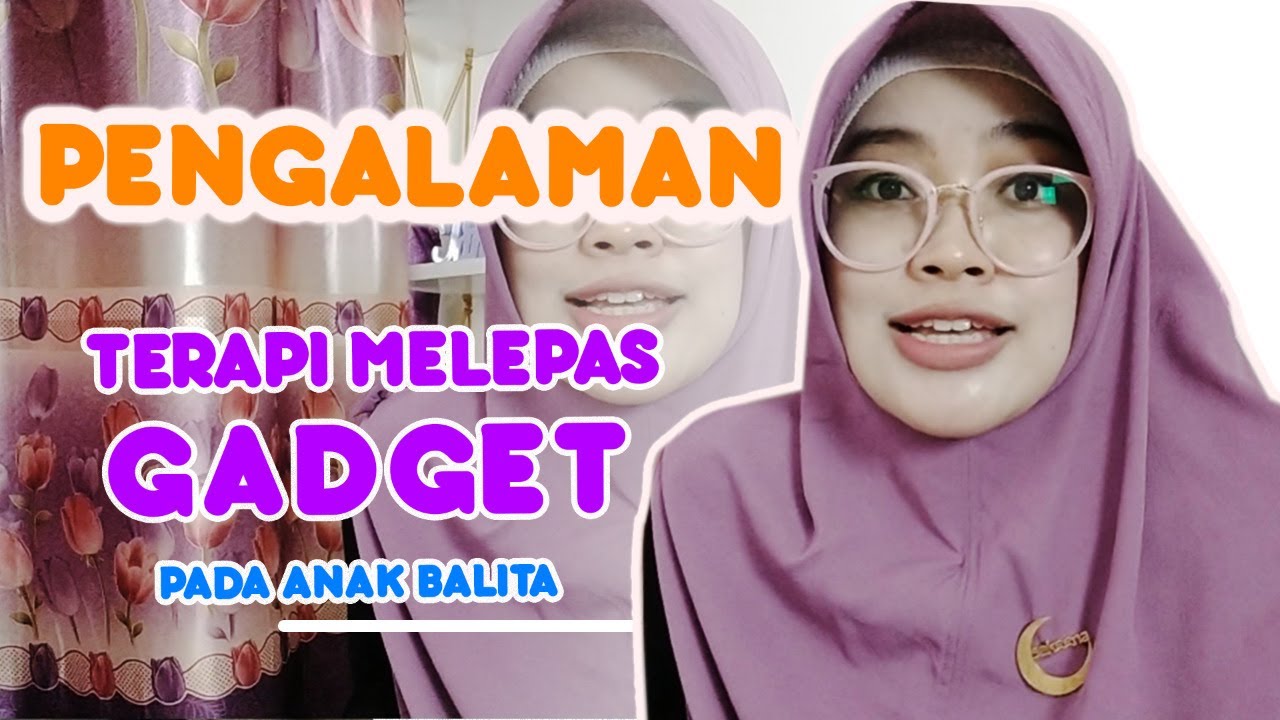 TIPS TERAPI MELEPAS GADGET UNTUK ANAK BALITA YANG KECANDUAN