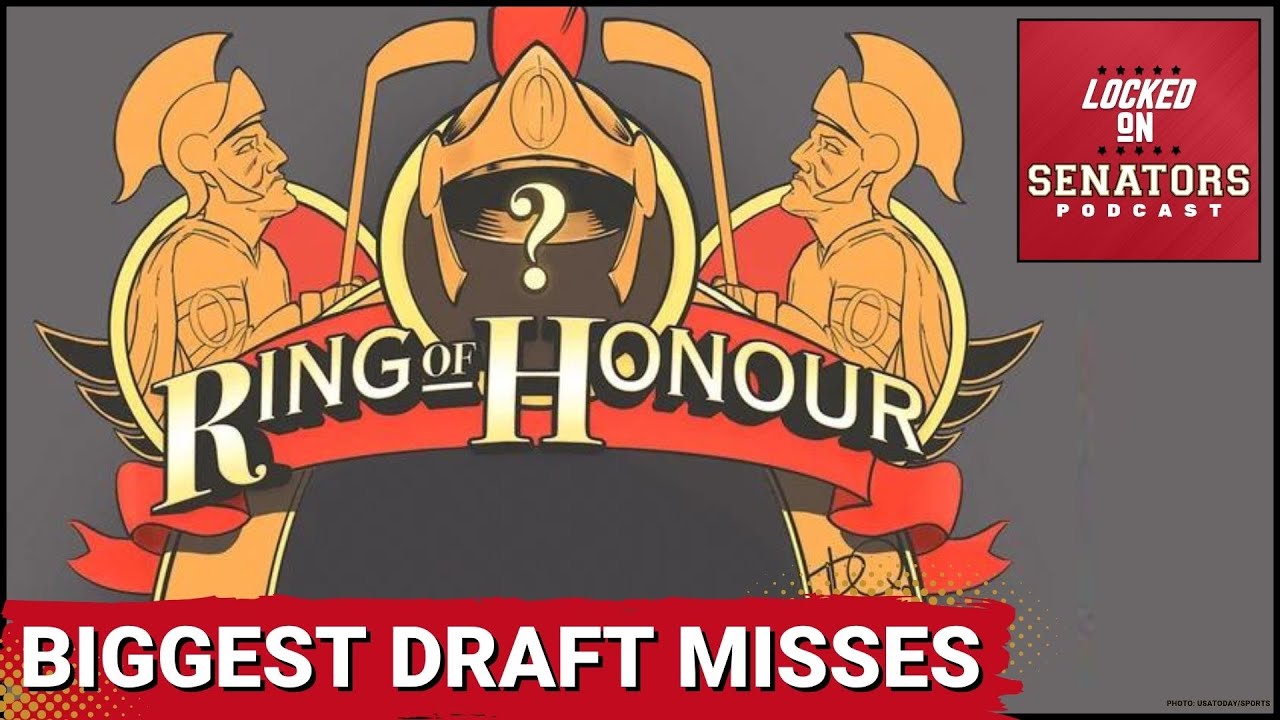 Ring Of Honour Draft: Who Are The Biggest NHL Draft Misses In Ottawa Senators History
