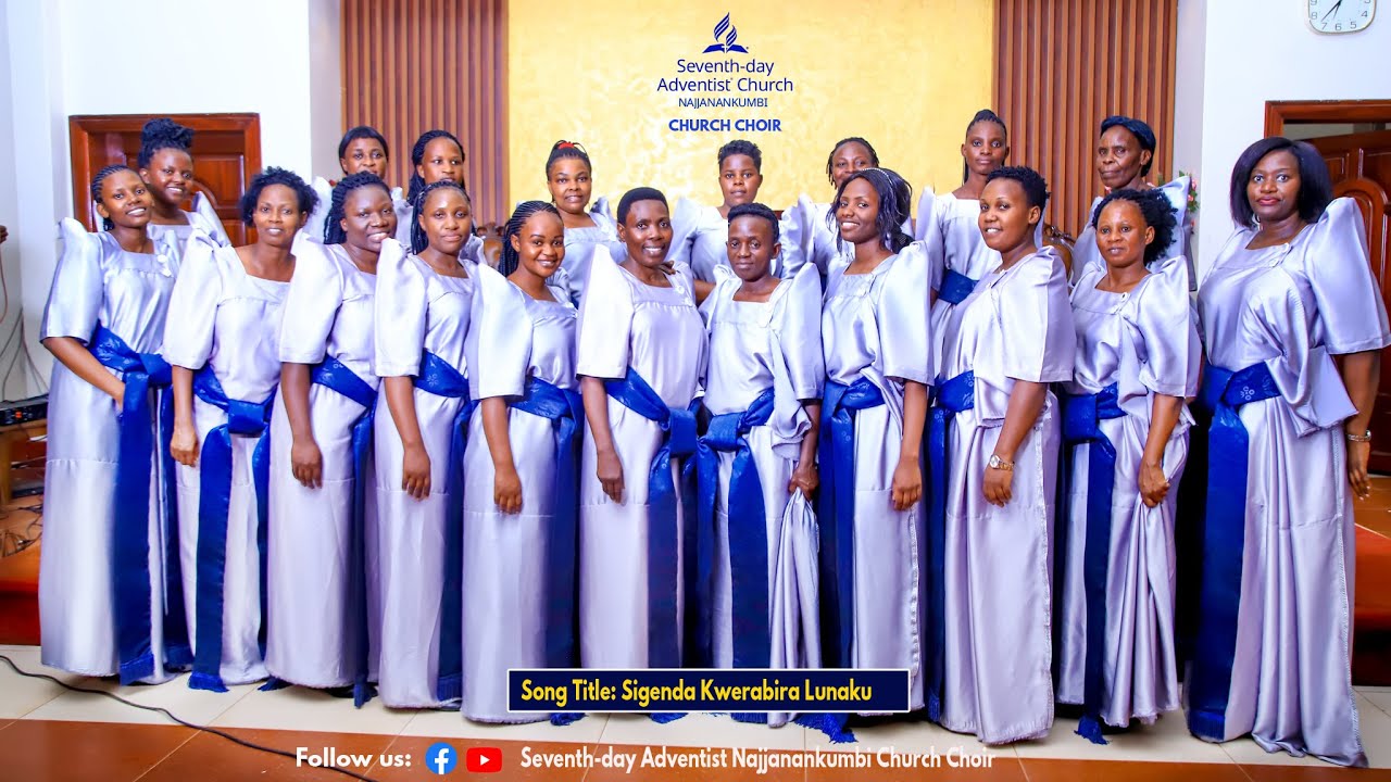Sigenda Kwerabira Lunaku - Seventh-day Adventist Najjanankumbi Church Choir