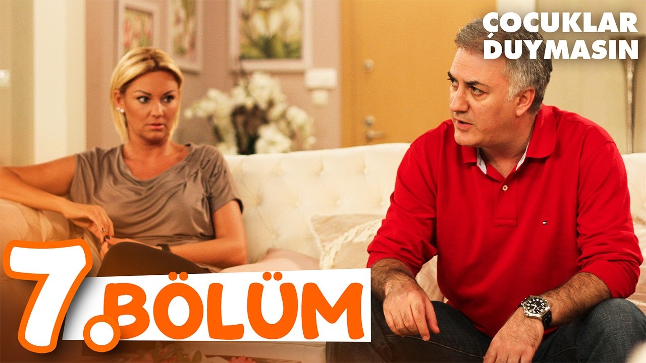 Çocuklar Duymasın 7. Bölüm