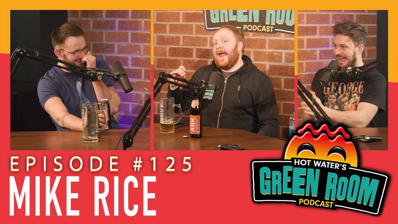 #125 With Guest Mike Rice - Hot Water’s Green Room w/Tony & Jamie