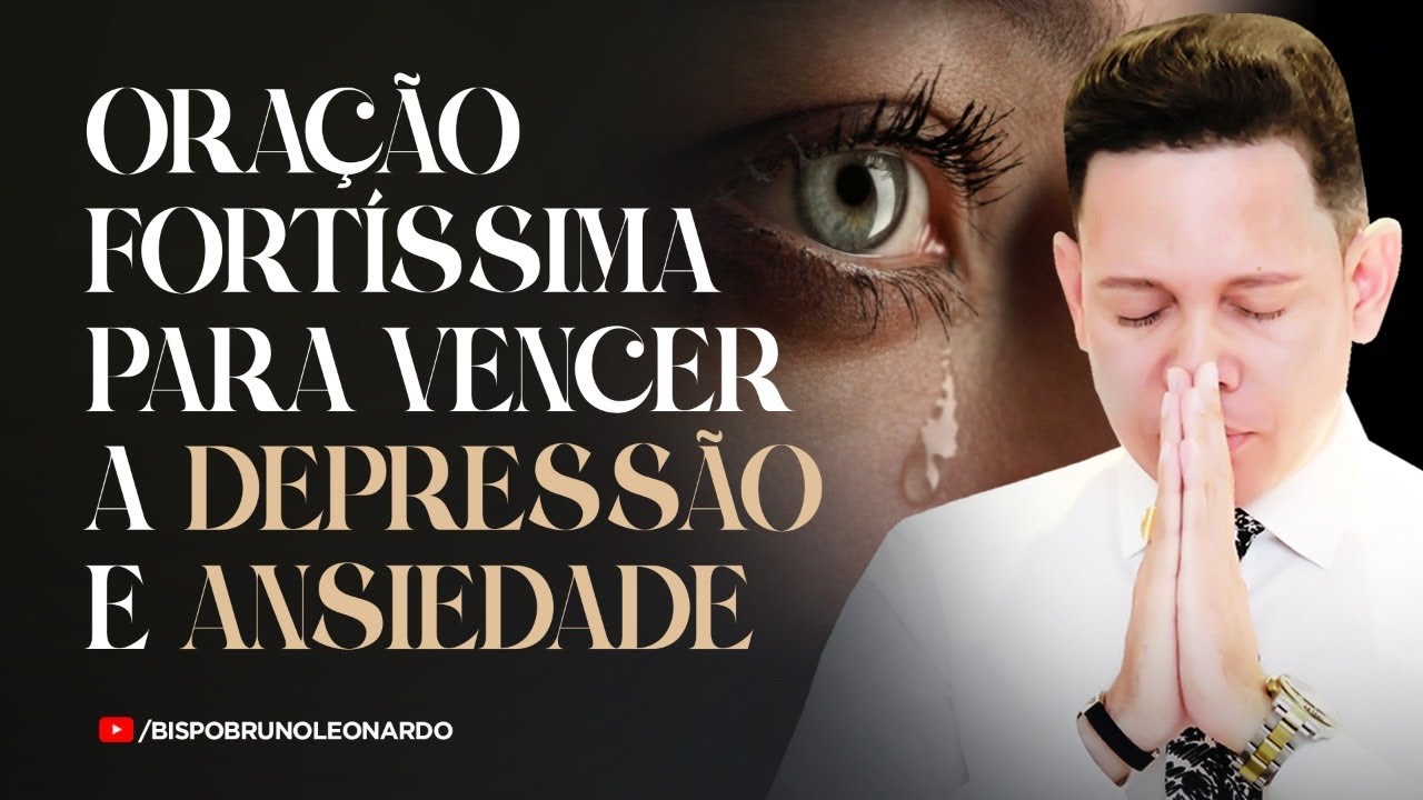 ORAÇÃO FORTÍSSIMA PARA VENCER A DEPRESSÃO E A ANSIEDADE