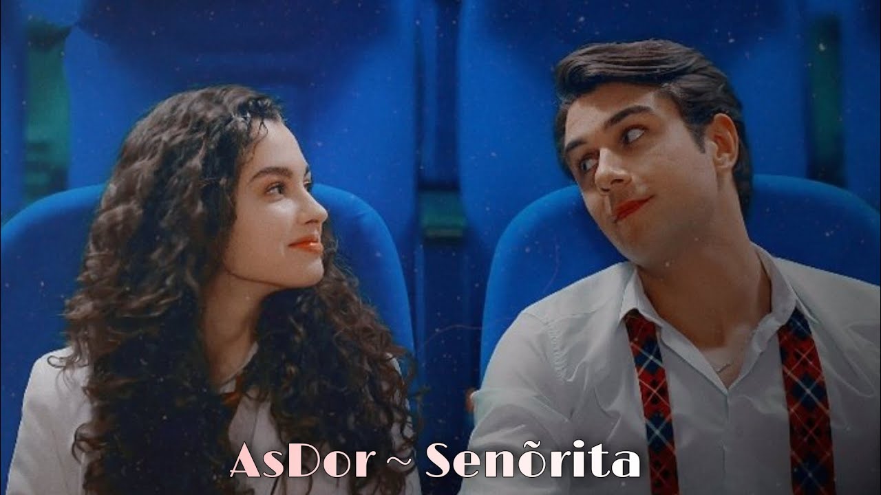 Asiye & Doruk | Senõrita 💘| AsDor'un Peri Masalı 🦋