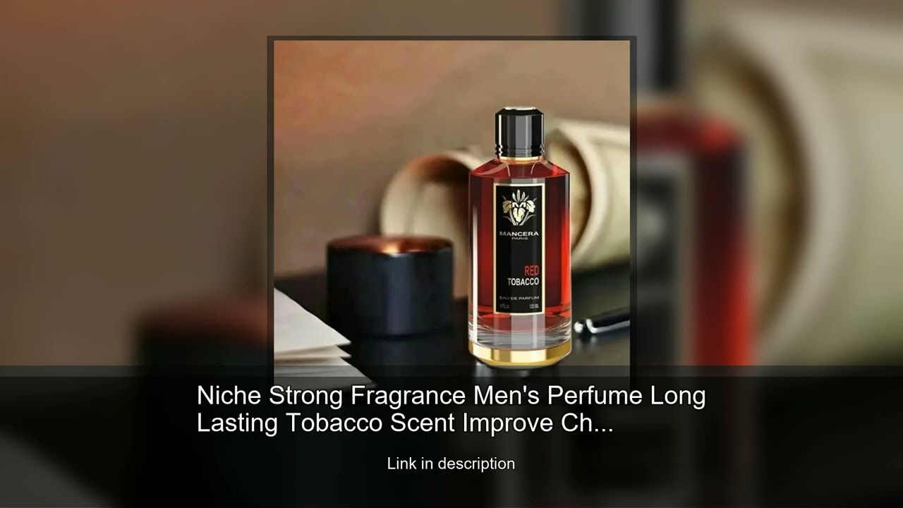 Niche Strong Fragrance Men's Perfume Long Lasting Tobacco Scent Improve Charm Confidence High Q