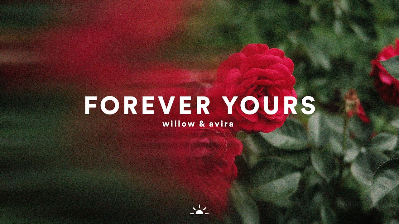 Willow & Avira - Forever Yours