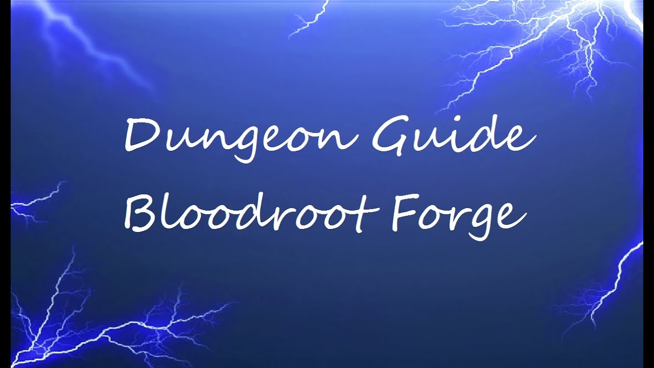 ESO - Dungeon Guide - Bloodroot Forge