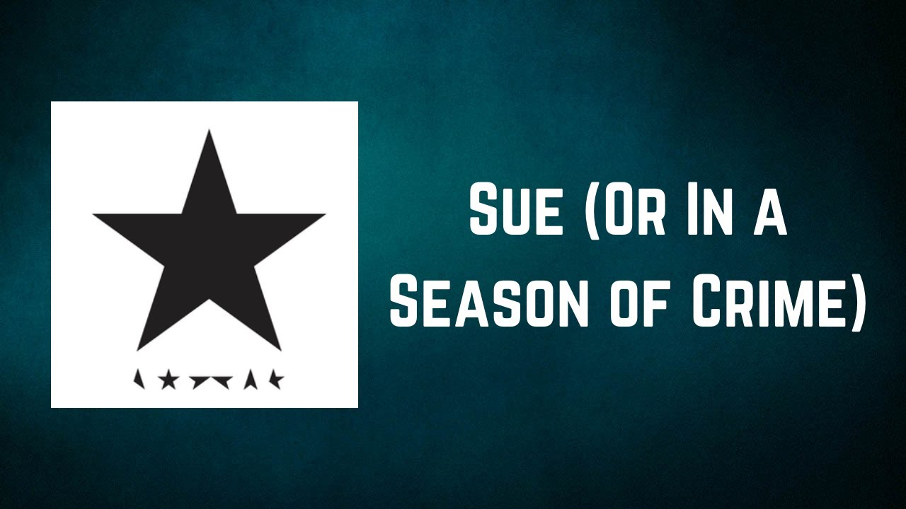 David Bowie - Sue Or In a Season of Crime (Lyrics)