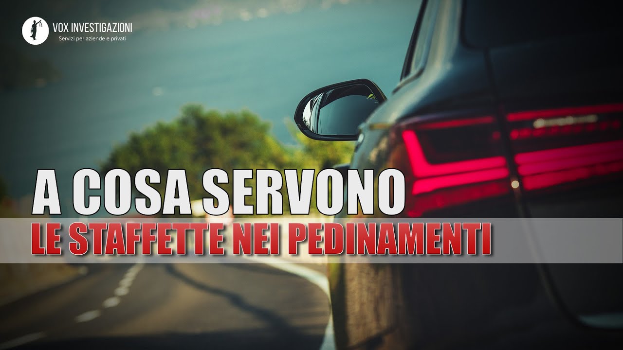 Cos'è e come funziona la staffetta durante i pedinamenti?