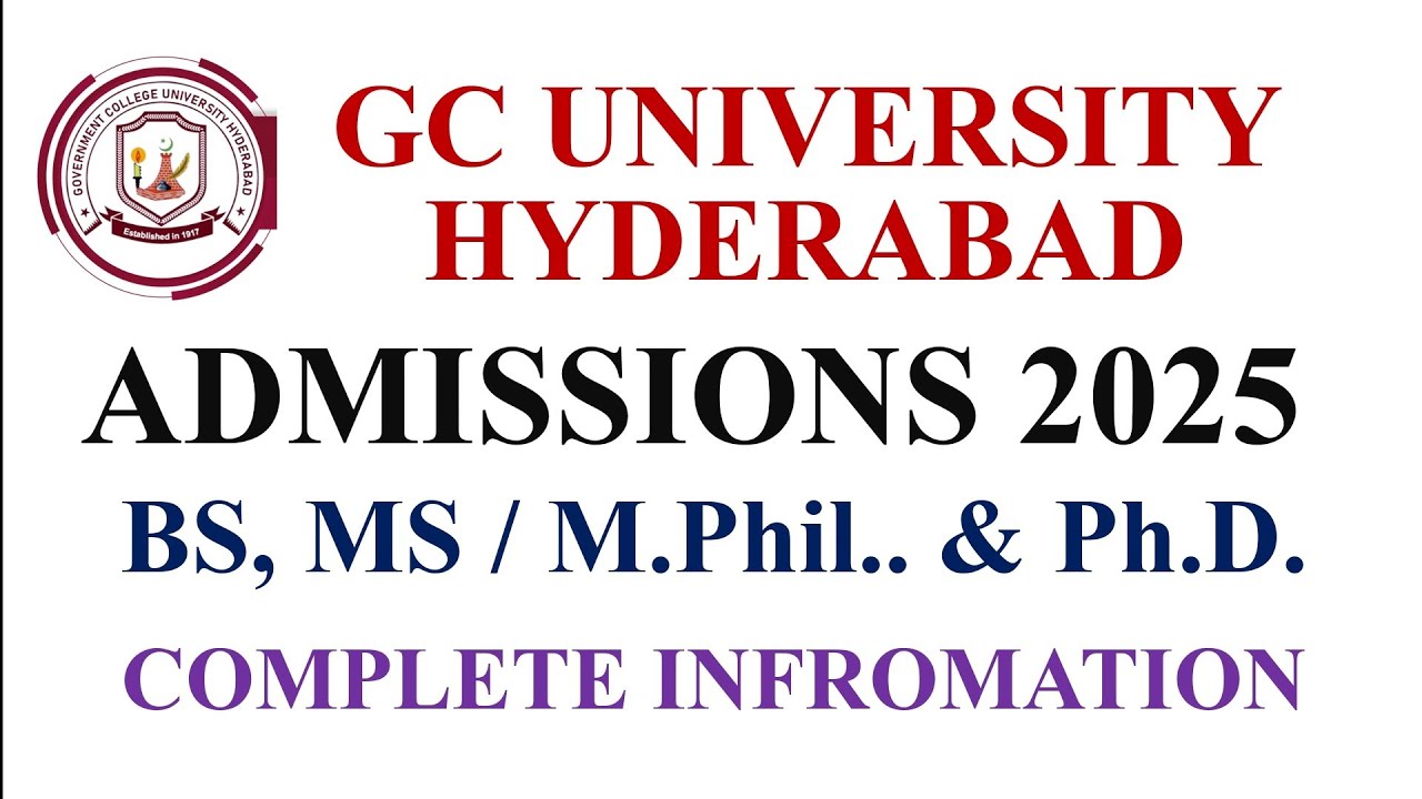 GC University Hyderabad Admissions 2025 | GC University Hyderabad BS, MS, MPhil & PhD Admissions
