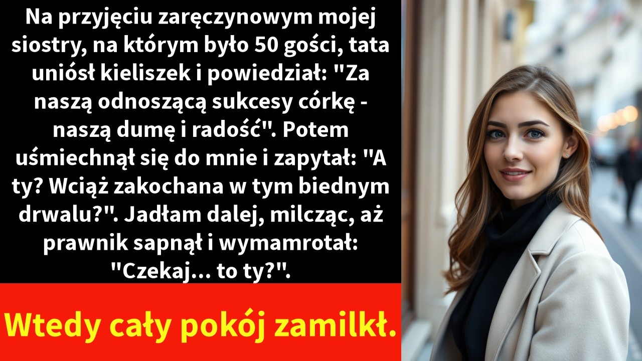 Na przyjęciu zaręczynowym mojej siostry, na którym było 50 gości, tata uniósł kieliszek i powiedział