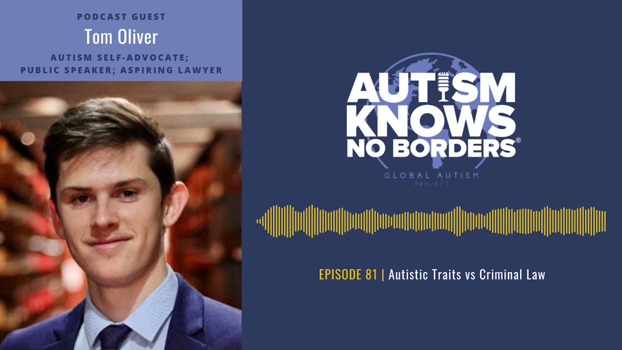 81. Autistic Traits vs. Criminal Law, with Tom Oliver