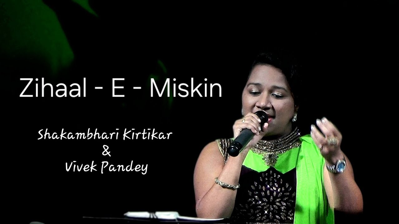 Zihaal e Miskin Live By  Shakambhari Kirtikar and Vivek Pandey