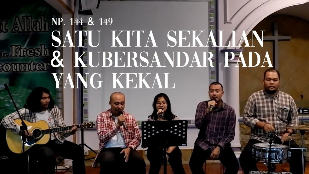 Satu Kita Sekalian (NP 173 ) & Kubersandar pada Yang Kekal (NP 149) - GBI Karunia Tuhan, Lampung