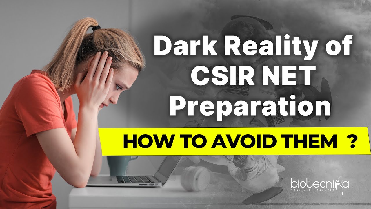 Dark Reality of CSIR NET Preparation & How to Avoid Them?