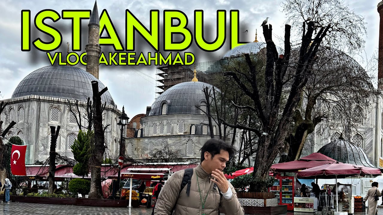 Vlog AkeeAhmad Edisi : Istanbul Turkey, HagiaSophia, GalataKulesi