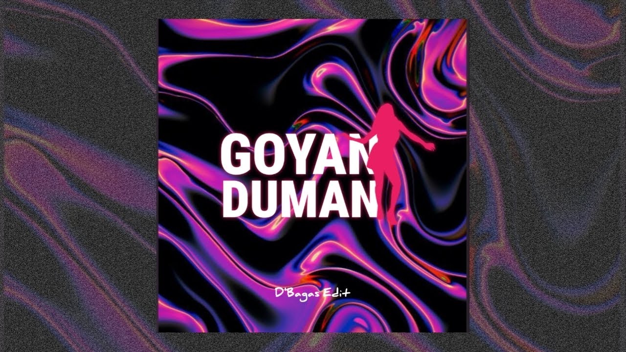 Goyang Dumang (D'Bagas Edit)