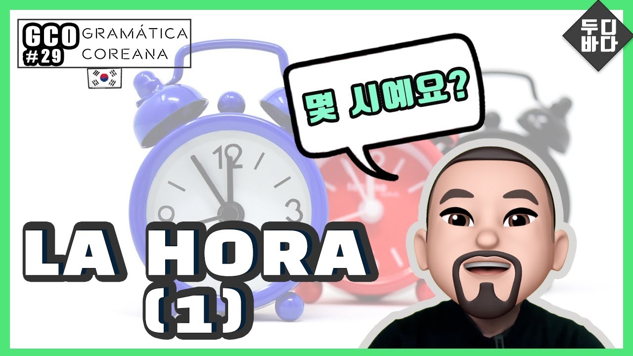 [GCO-2] 29. La hora (1) en coreano, 시간 - Aprender coreano