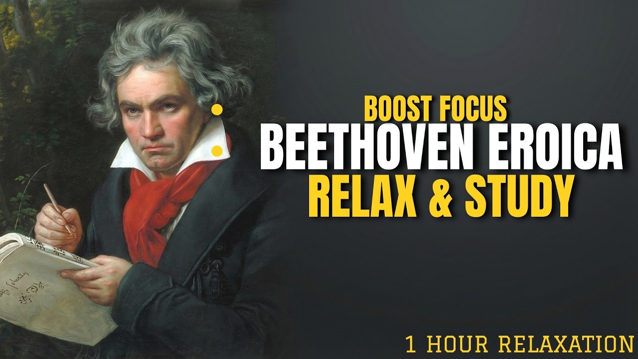 Timeless Beethoven – Eroica Symphony | Deep Focus & Relaxing Music