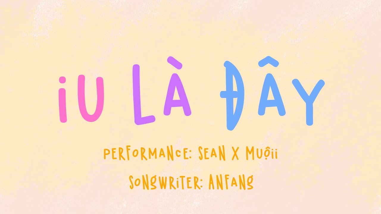SEANPOET x MUỘII x ANFANG  | IU L&Agrave; Đ&Acirc;Y | (OFFICIAL VISUALIZER)