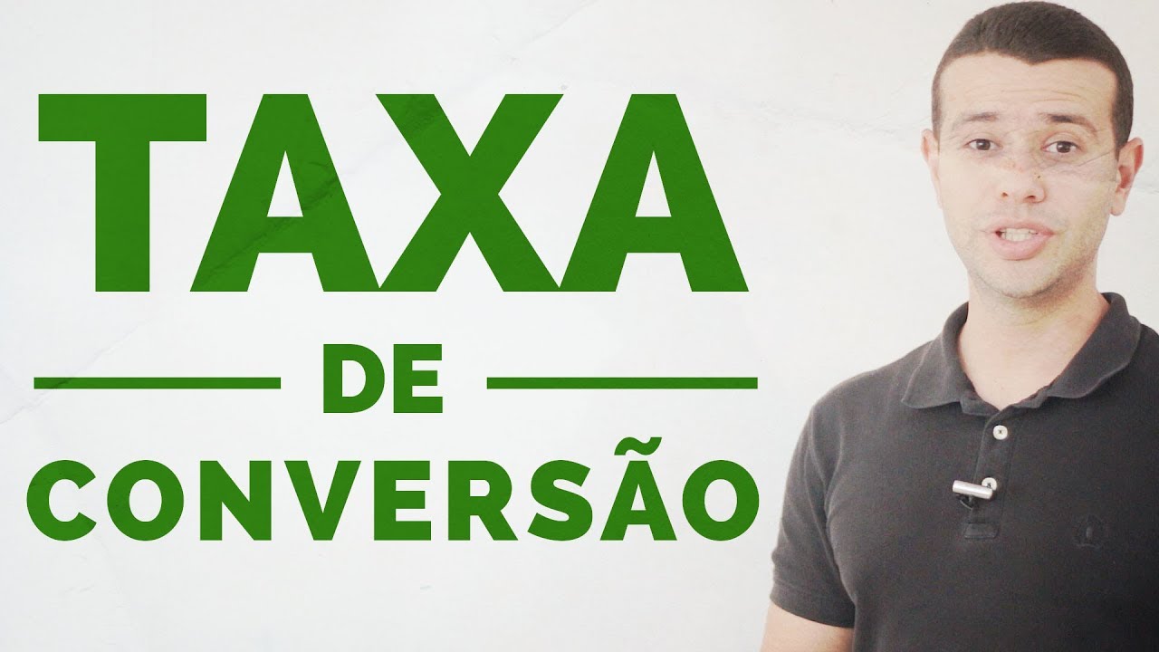 O que é Taxa de Conversão?