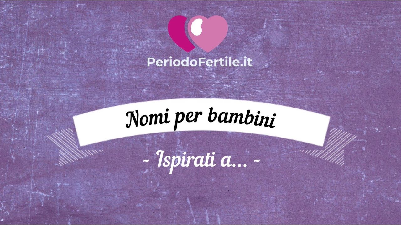 Nomi per bambini ispirati a...