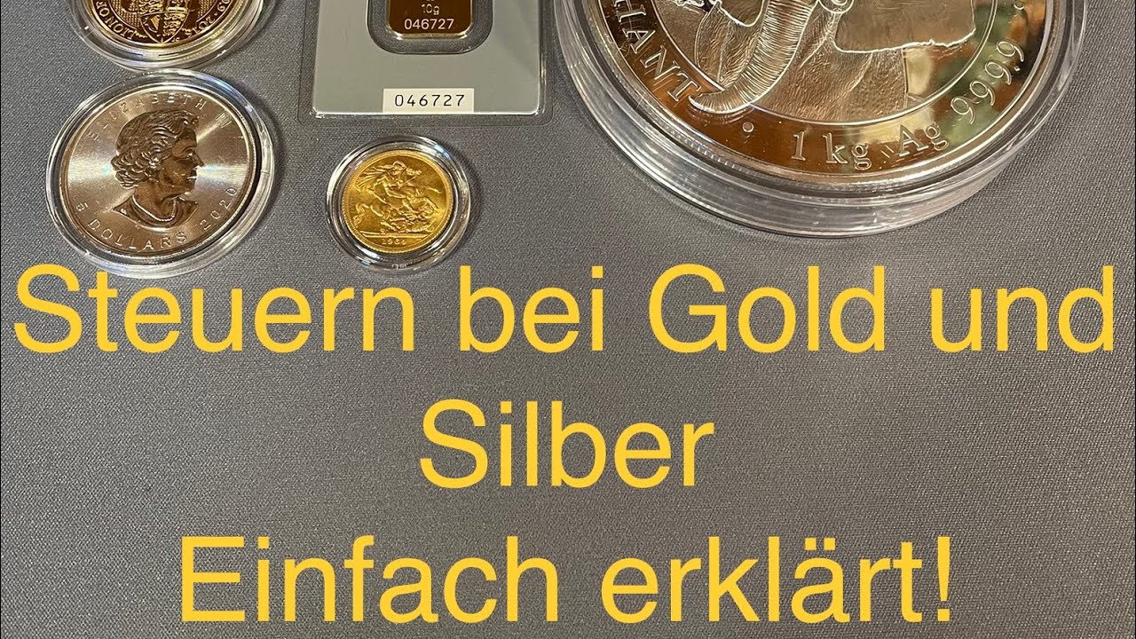 Steuern f&uuml;r Gold und Silber! Einfach erkl&auml;rt!