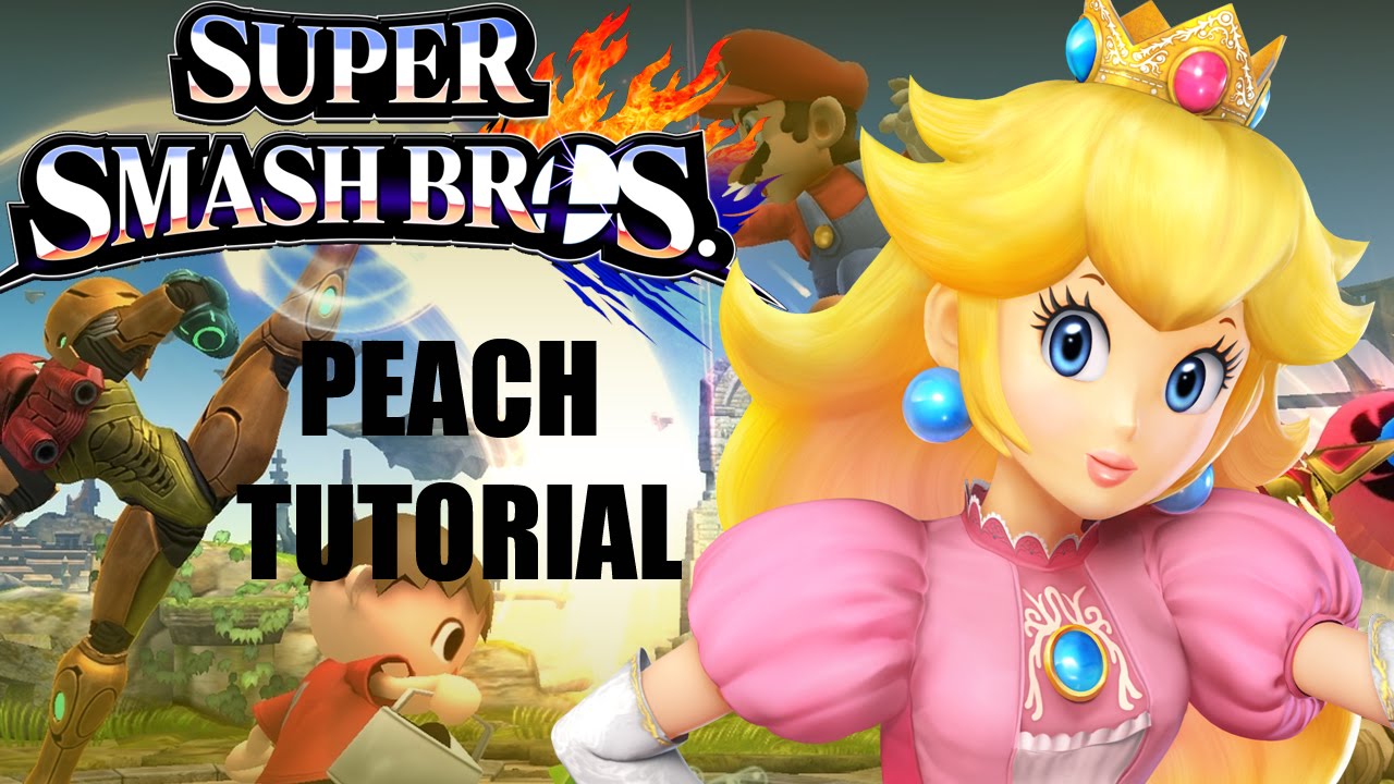 Smash Wii U - Peach Tutorial/ Guide/ Analysis - TheBattleRifle