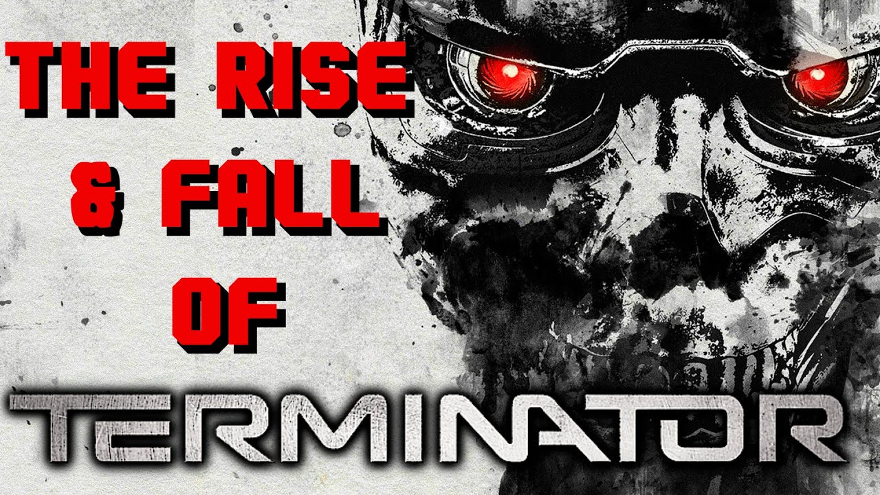 The Rise and Fall of the Terminator Franchise