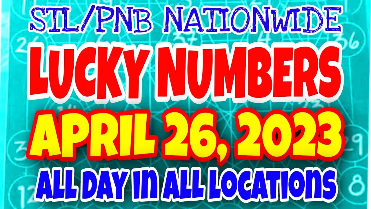 LUCKY NUMBERS APRIL 26, 2023 ALL DAY IN ALL LOCATIONS.