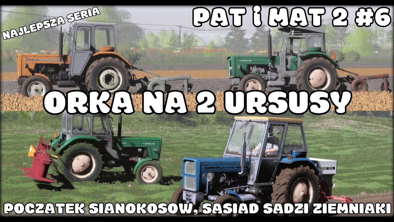 POLSKA ORKA NA 2 URSUSY - POCZĄTEK SIANOKOSÓW, SĄSIAD SADZI ZIEMNIAKI - PAT i  MAT2 #6 ♦Polska Wieś♦