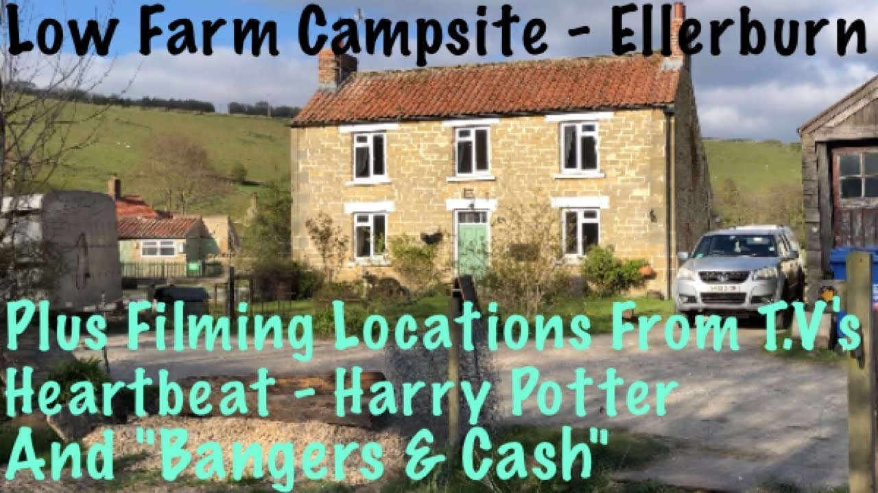 Low Farm Campsite Ellerburn. Plus Heartbeat, Harry Potter and Bangers & Cash Filming Locations!