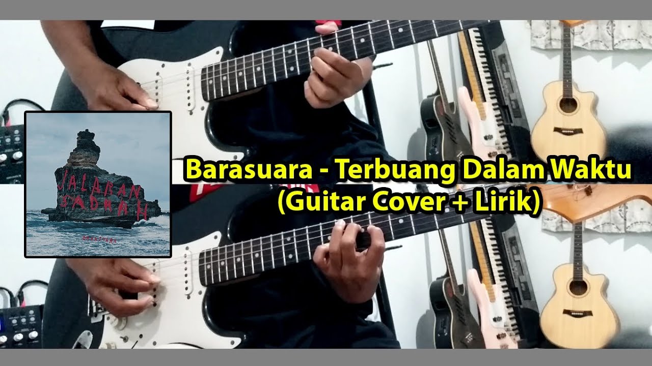 Barasuara - Terbuang Dalam Waktu (Guitar Cover + Lirik) (Ost Sore: Istri dari Masa Depan) 
