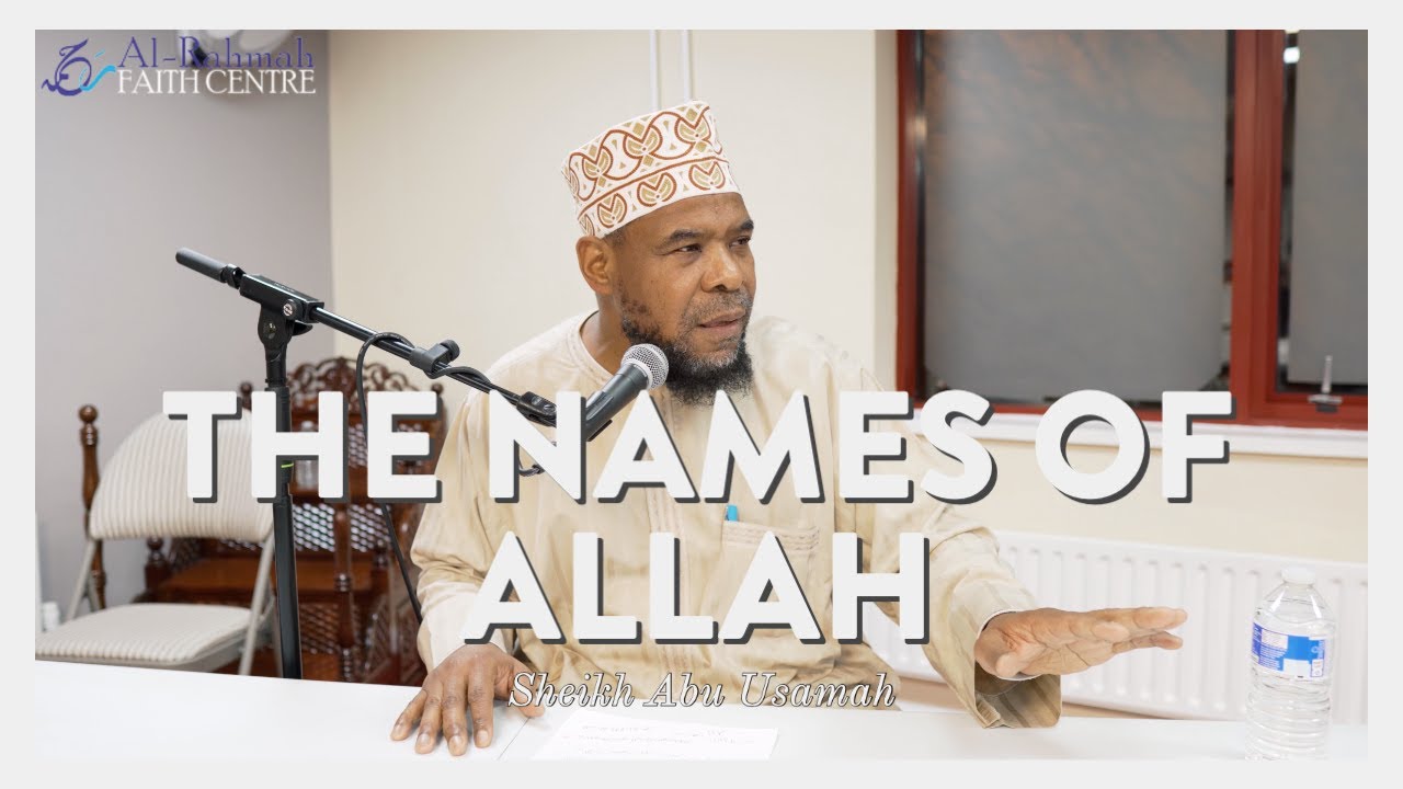 Developing Imaan with the Names of Allah | Lecture by Sheikh Abu Usamah