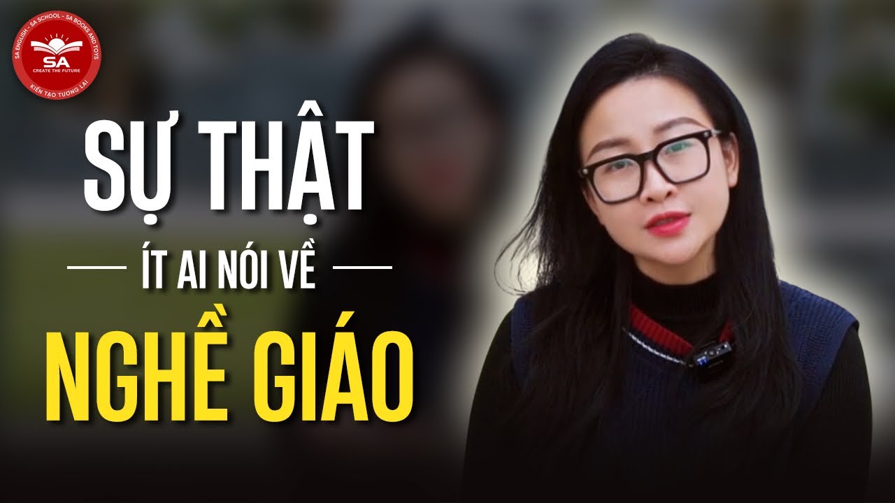 SỰ THẬT ÍT AI NÓI VỀ NGHỀ GIÁO