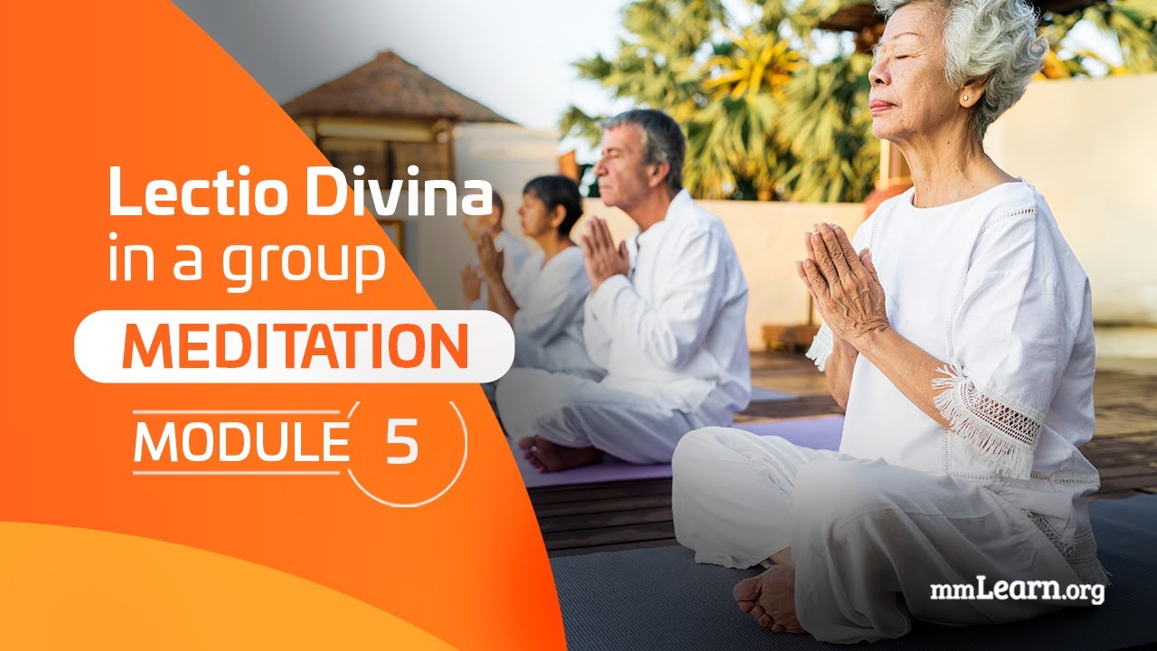 Lectio Divina in a group: Meditation (Module 5)