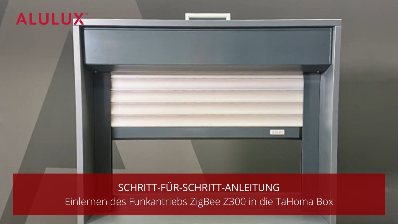 Schritt für Schritt Anleitung - Einlernen des Funkantriebs ZigBee Z300 in die TaHoma Box