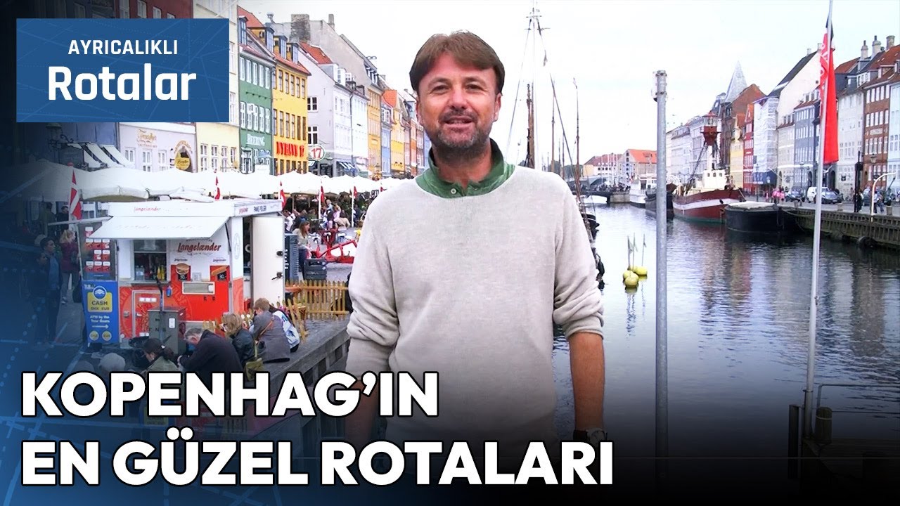 Avrupa'nın En Mutlu Şehri Kopenhag'ı Keşfediyoruz! | Ayrıcalıklı Rotalar