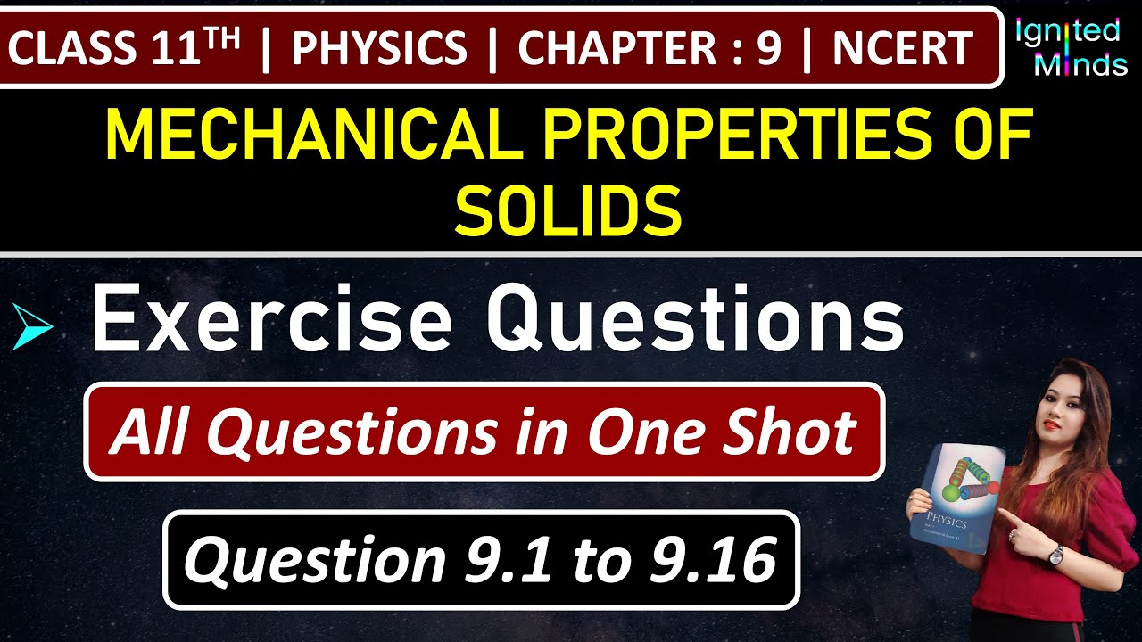 Class 11th Physics Chapter 9 | Exercise Questions (9.1 to 9.16) | Mechanical Properties of Solids
