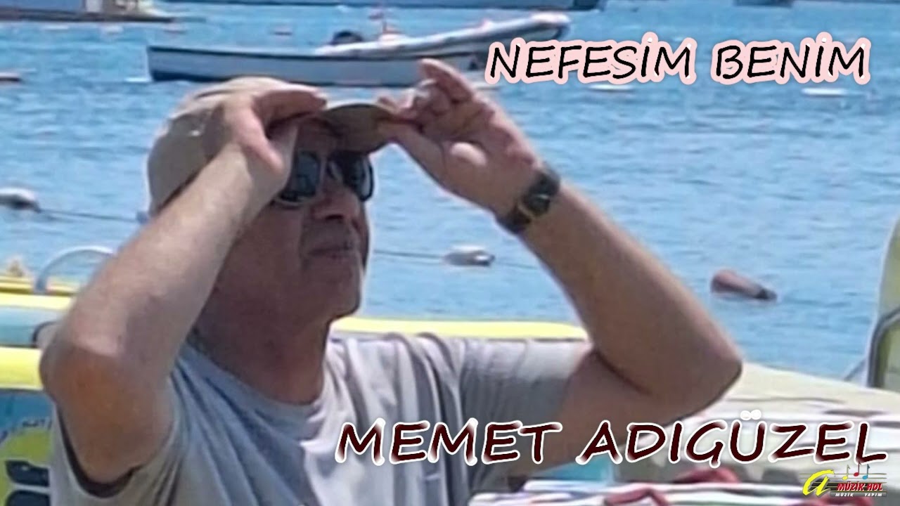 MEMET ADIGÜZEL - NEFESİM BENİM