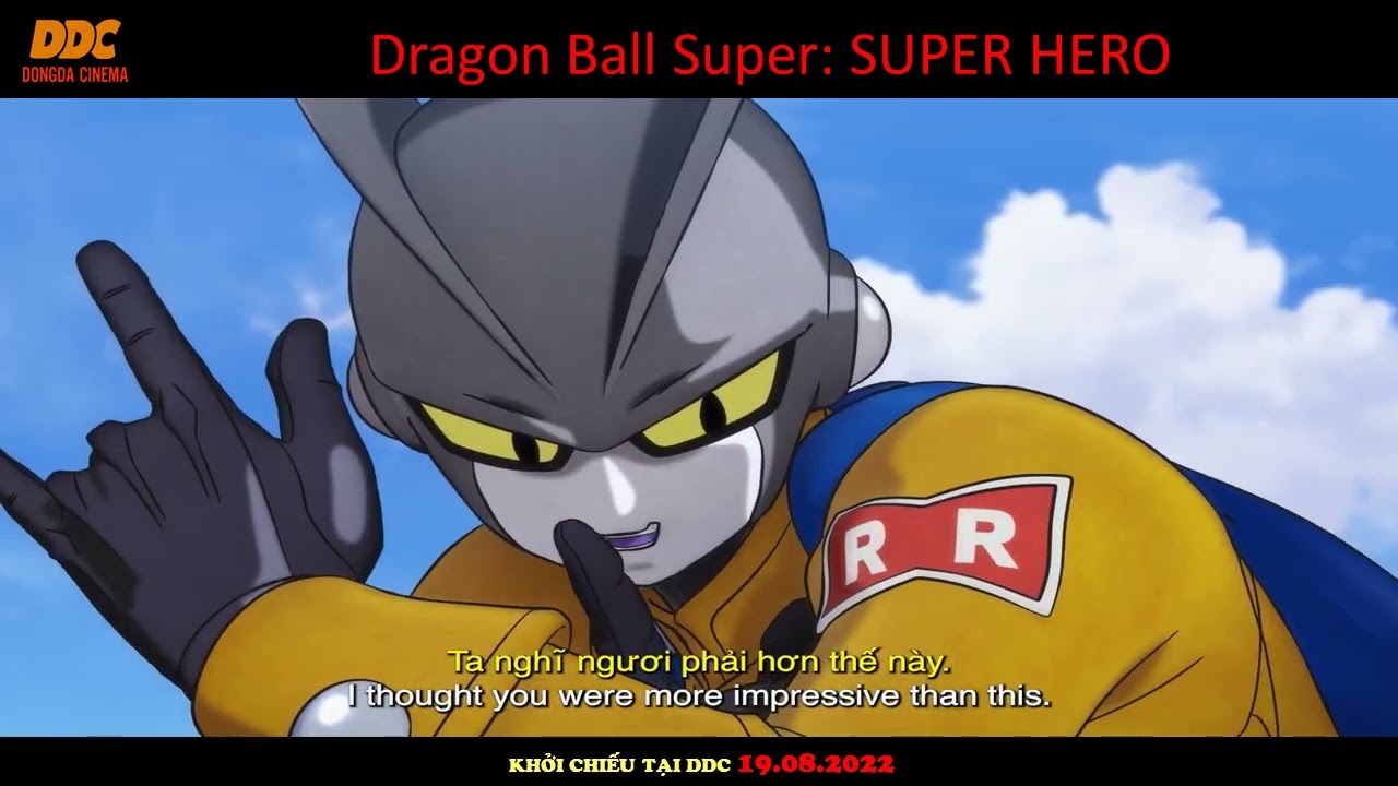 Dragon Ball Super SUPER HERO KHỞI CHIẾU TẠI DDC 19 08 2022